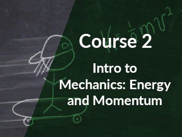 Course 2: Energy and Momentum