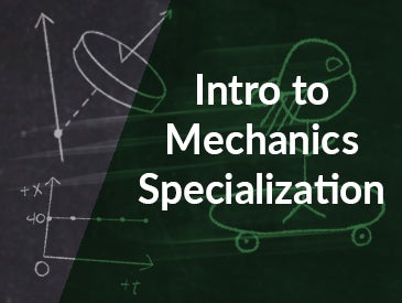3-Course Intro to Mechanics Specialization