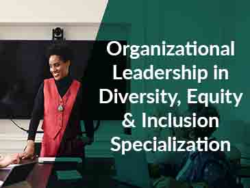 Organizational Leadership in Diversity, Equity & Inclusion Specialization