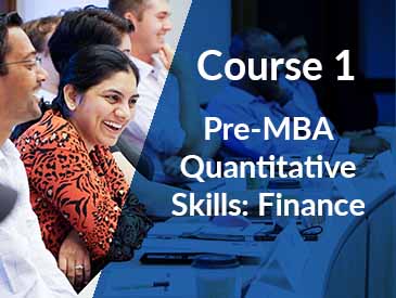 Pre-MBA Quantitative Skills: Finance Course<