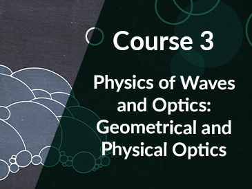 Waves and Optics: Geometrical and Physical Optics