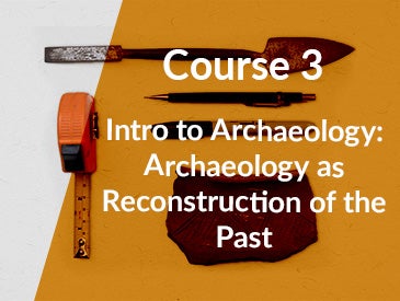 Intro to Archaeology Course 3