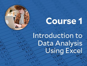 Intro to Data Analysis Using Excel (Course 1)