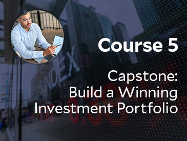  Investment and Portfolio Management Capstone (Course 5)
